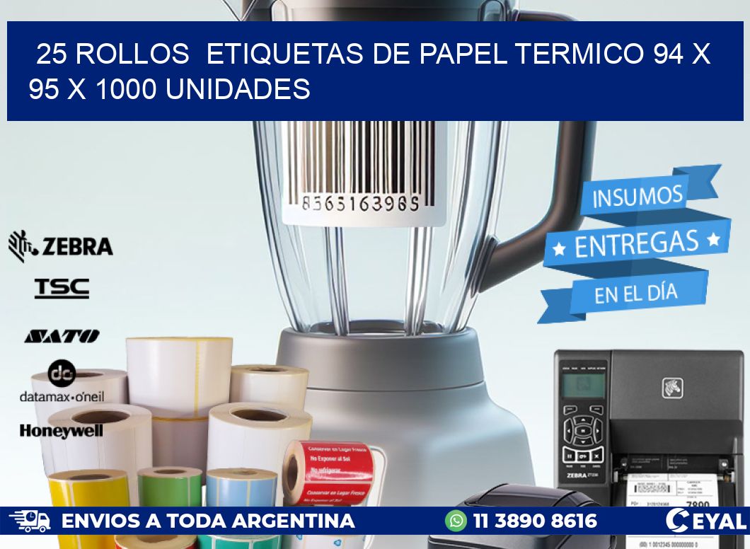 25 ROLLOS  ETIQUETAS DE PAPEL TERMICO 94 x 95 X 1000 UNIDADES