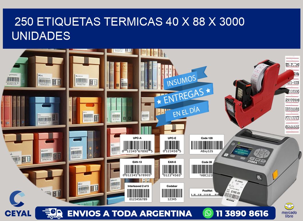 250 ETIQUETAS TERMICAS 40 x 88 X 3000 UNIDADES
