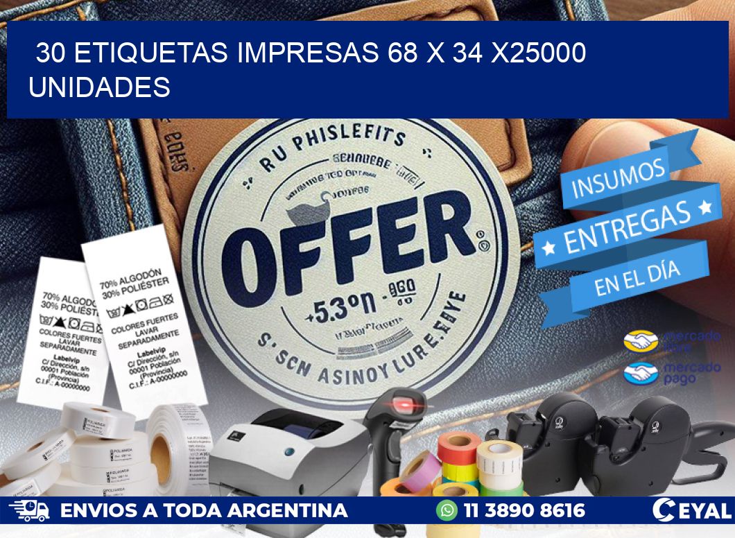 30 ETIQUETAS IMPRESAS 68 x 34 X25000 UNIDADES