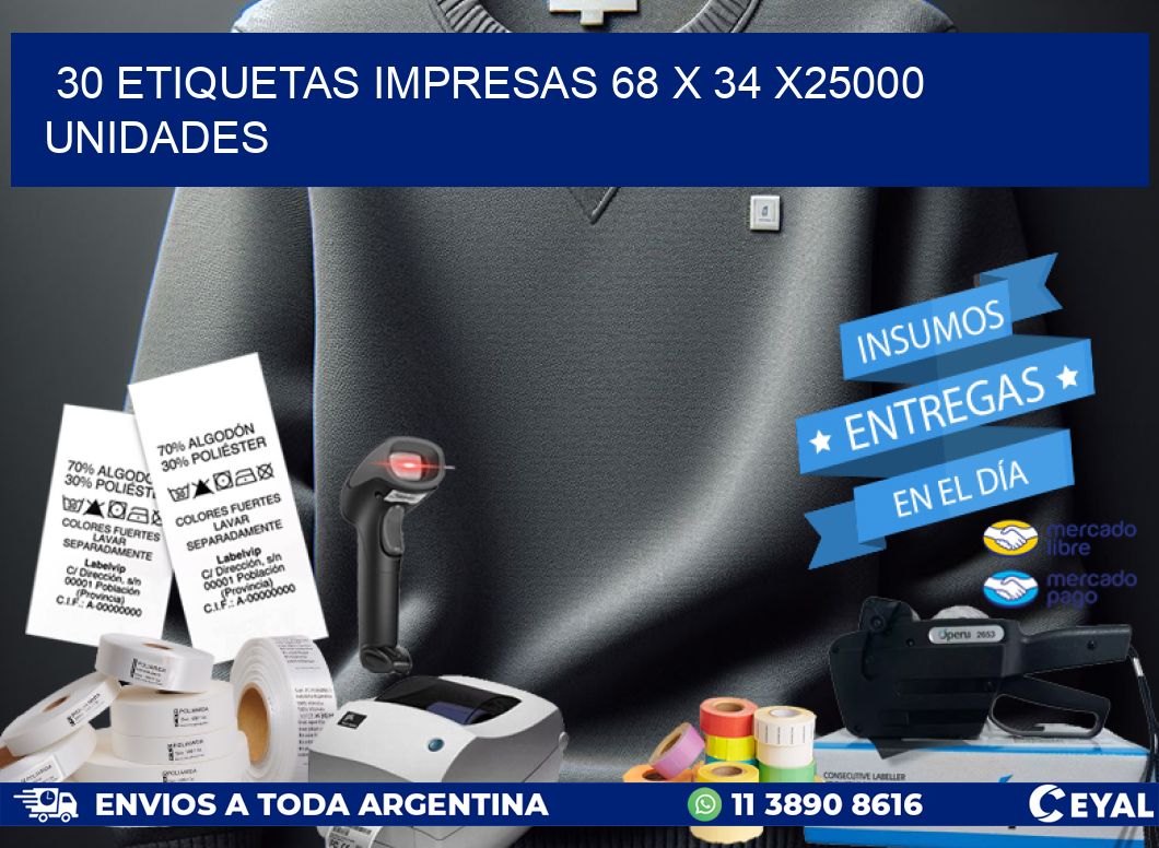 30 ETIQUETAS IMPRESAS 68 x 34 X25000 UNIDADES