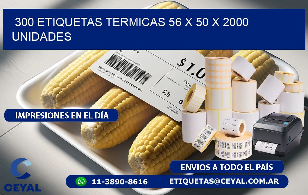 300 ETIQUETAS TERMICAS 56 x 50 X 2000 UNIDADES