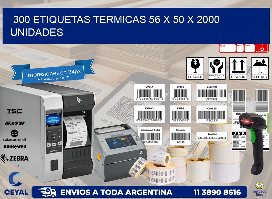 300 ETIQUETAS TERMICAS 56 x 50 X 2000 UNIDADES