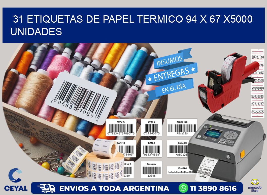 31 ETIQUETAS DE PAPEL TERMICO 94 x 67 X5000 UNIDADES