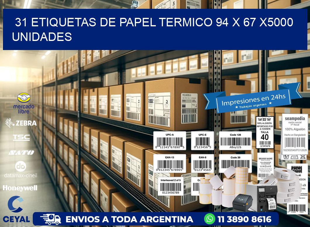 31 ETIQUETAS DE PAPEL TERMICO 94 x 67 X5000 UNIDADES