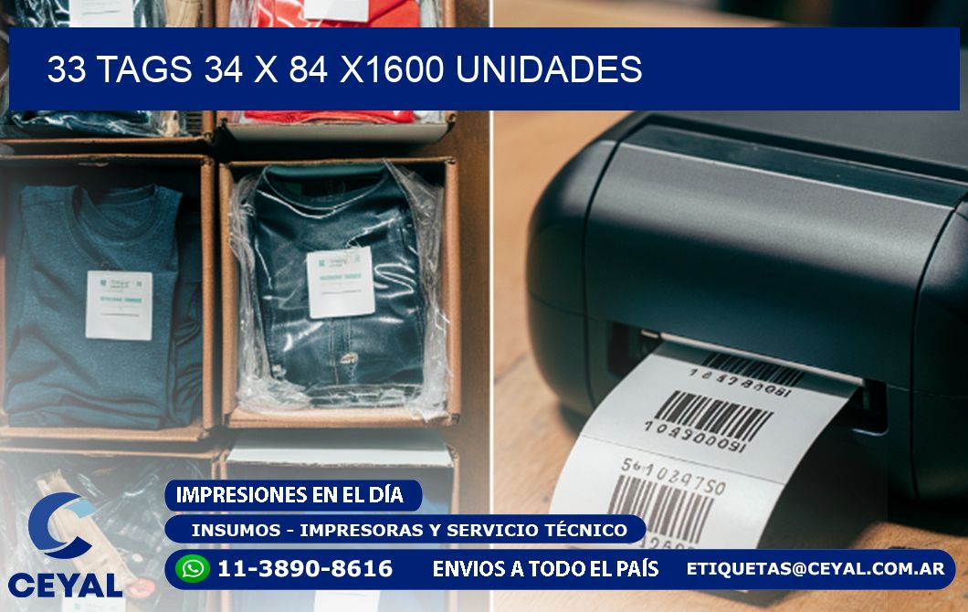 33 TAGS 34 x 84 X1600 UNIDADES