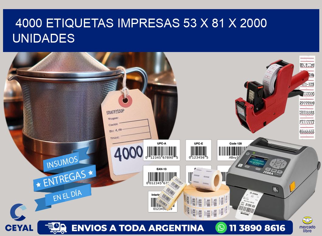 4000 ETIQUETAS IMPRESAS 53 x 81 X 2000 UNIDADES