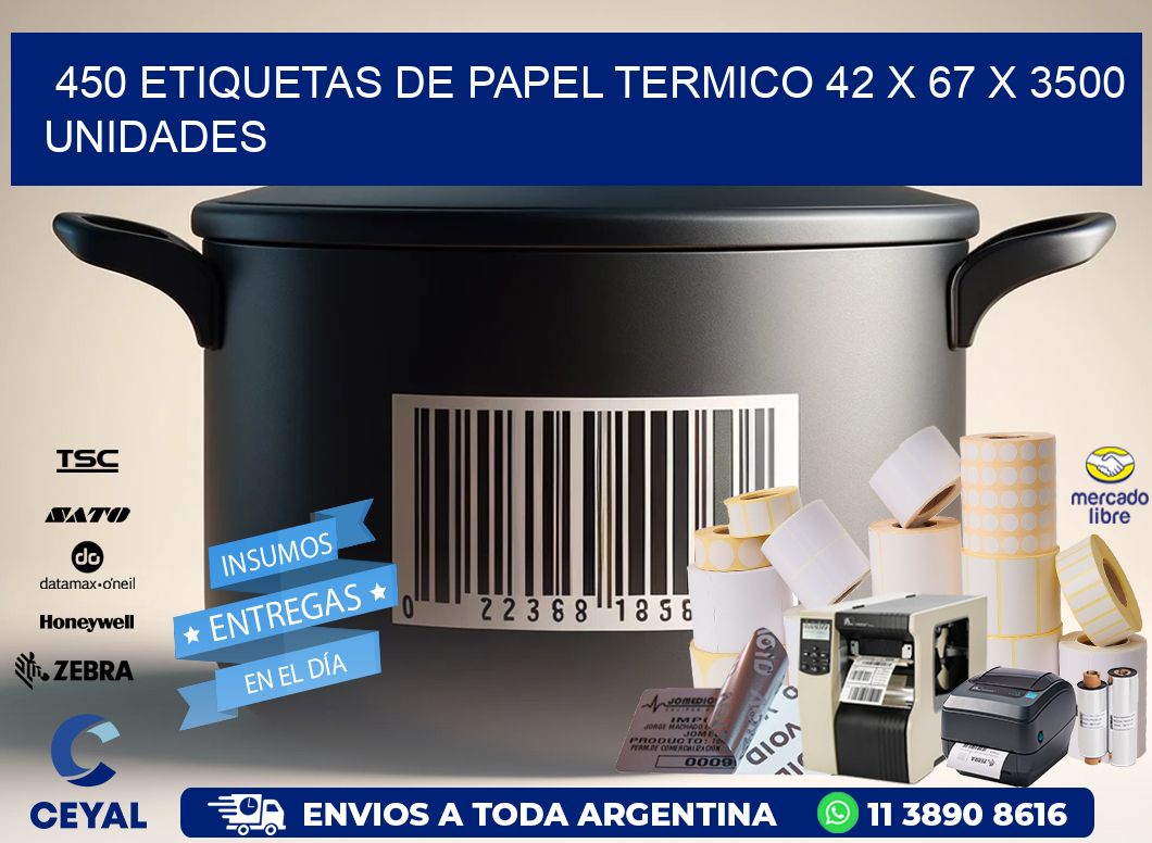 450 ETIQUETAS DE PAPEL TERMICO 42 x 67 X 3500 UNIDADES