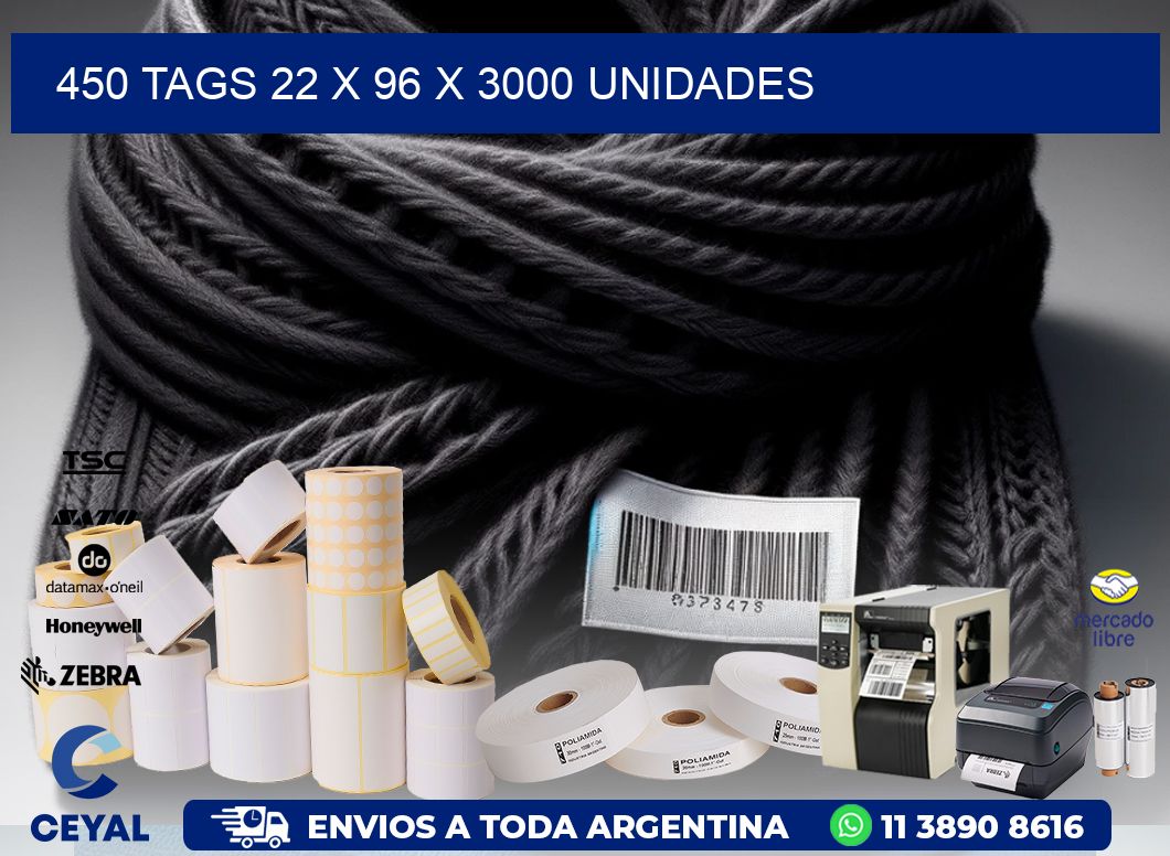 450 TAGS 22 x 96 X 3000 UNIDADES