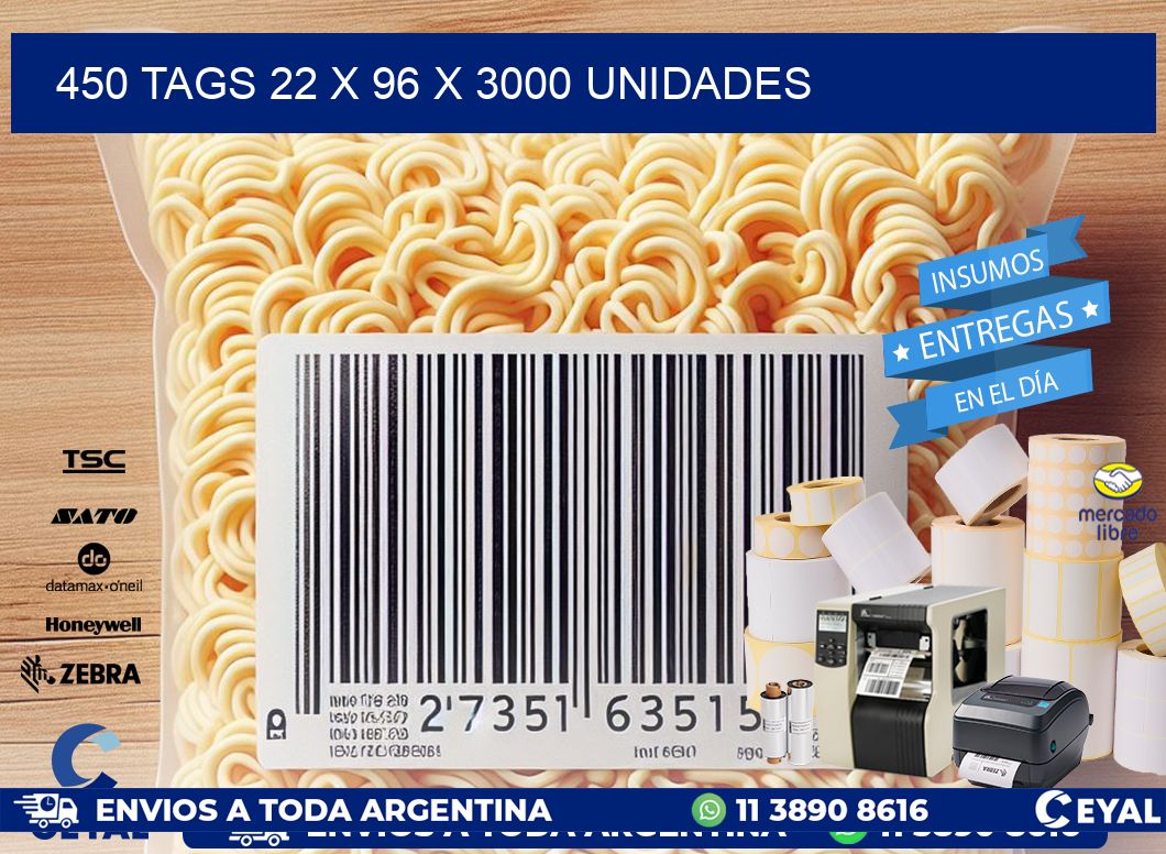 450 TAGS 22 x 96 X 3000 UNIDADES