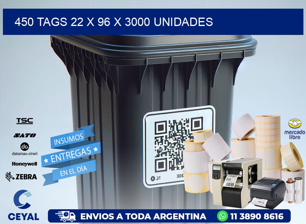 450 TAGS 22 x 96 X 3000 UNIDADES