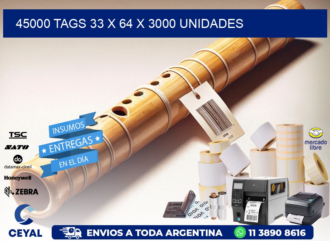 45000 TAGS 33 x 64 X 3000 UNIDADES