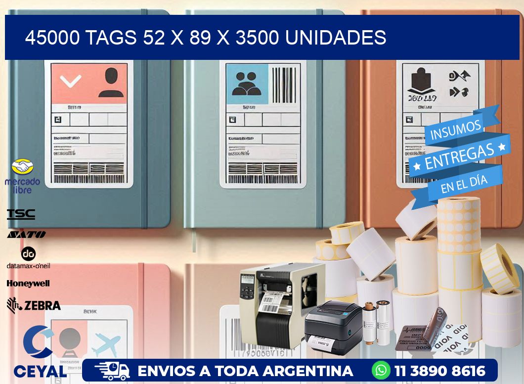 45000 TAGS 52 x 89 X 3500 UNIDADES