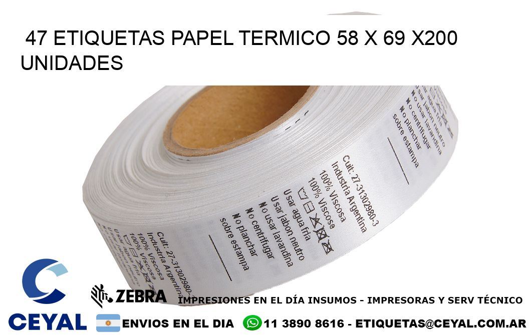 47 ETIQUETAS PAPEL TERMICO 58 x 69 x200 UNIDADES