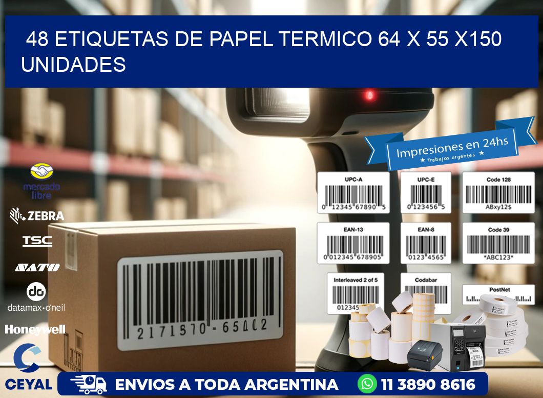 48 ETIQUETAS DE PAPEL TERMICO 64 x 55 x150 UNIDADES