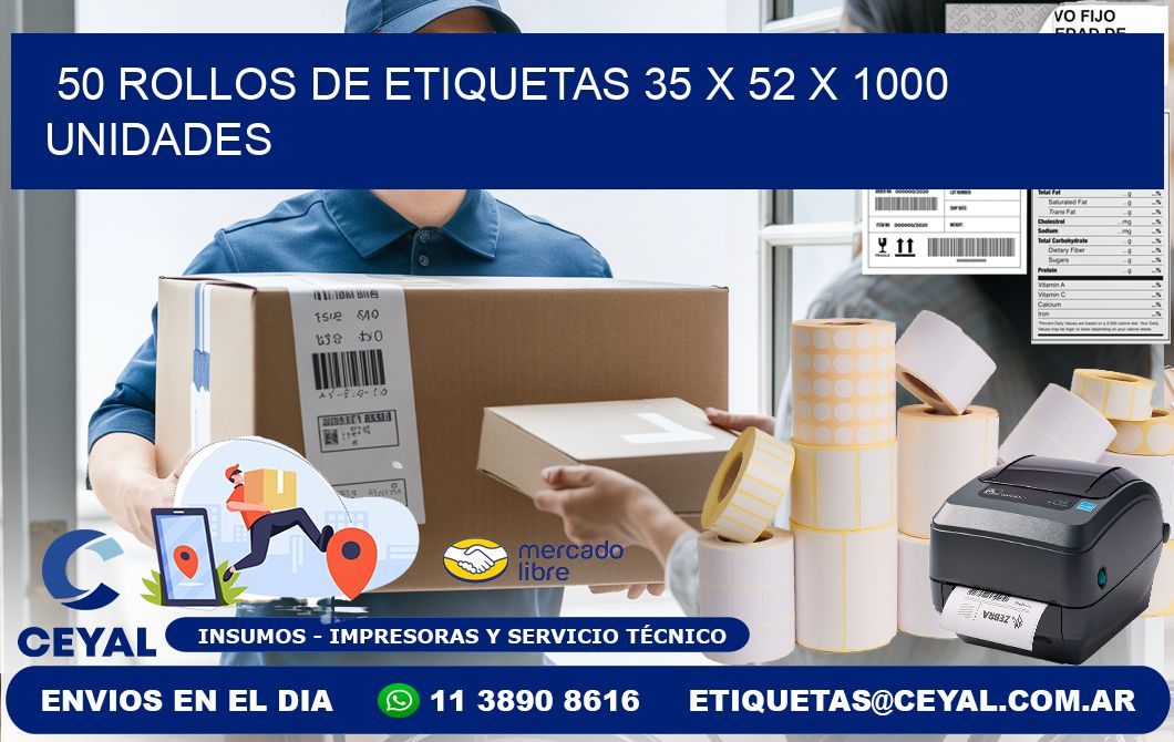 50 ROLLOS DE ETIQUETAS 35 x 52 X 1000 UNIDADES