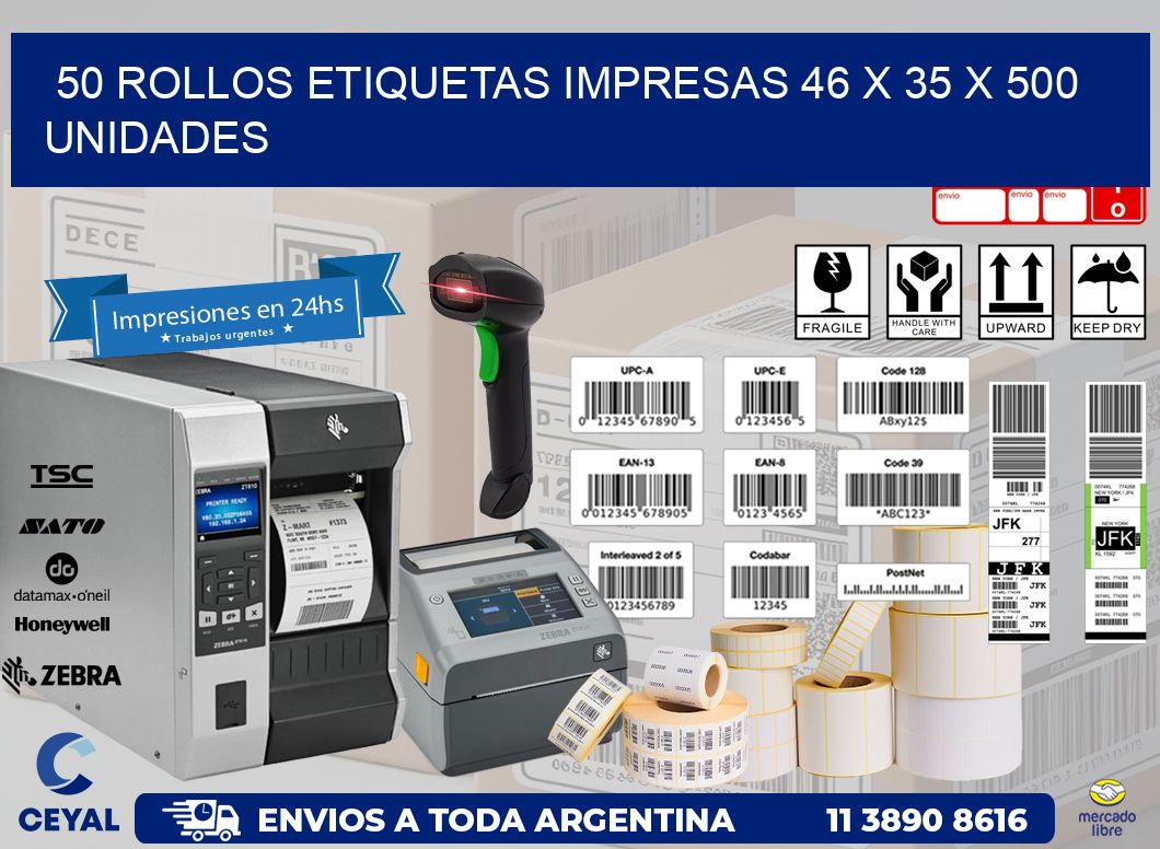 50 ROLLOS ETIQUETAS IMPRESAS 46 x 35 X 500 UNIDADES