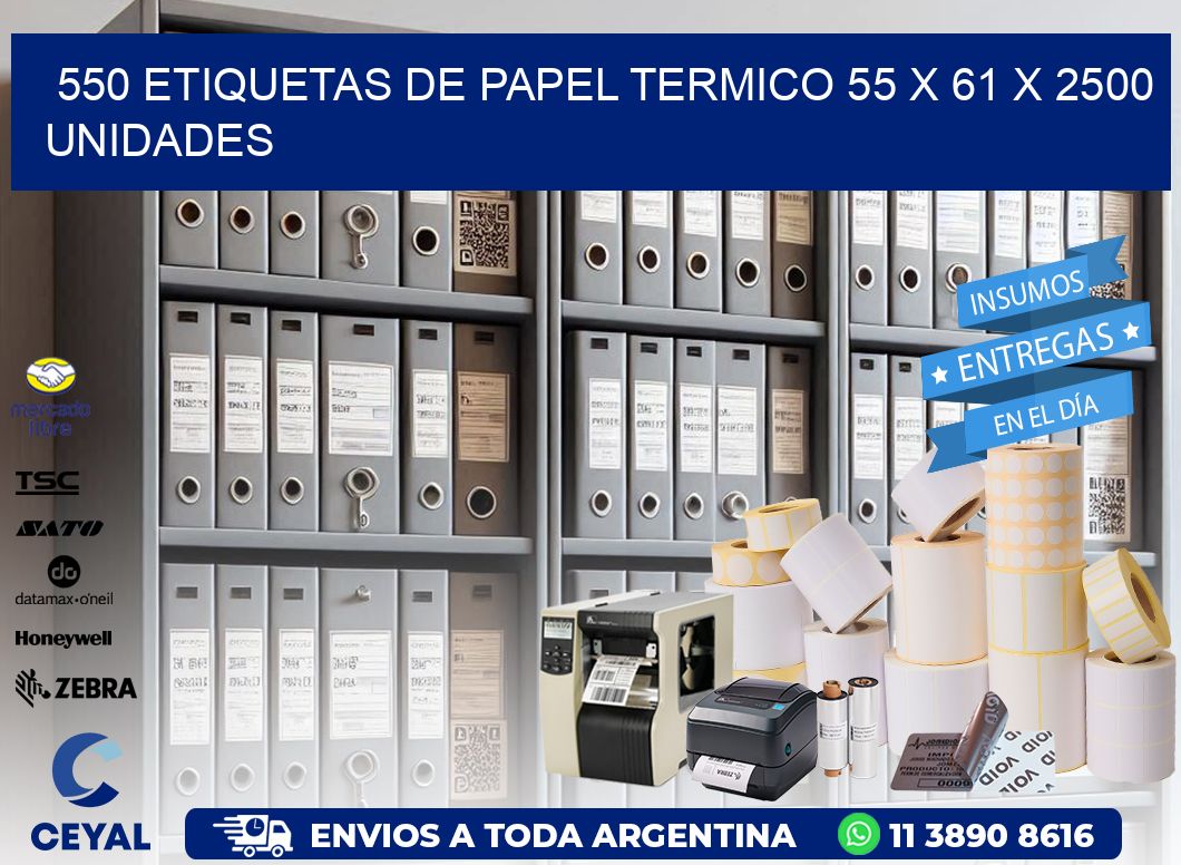 550 ETIQUETAS DE PAPEL TERMICO 55 x 61 X 2500 UNIDADES