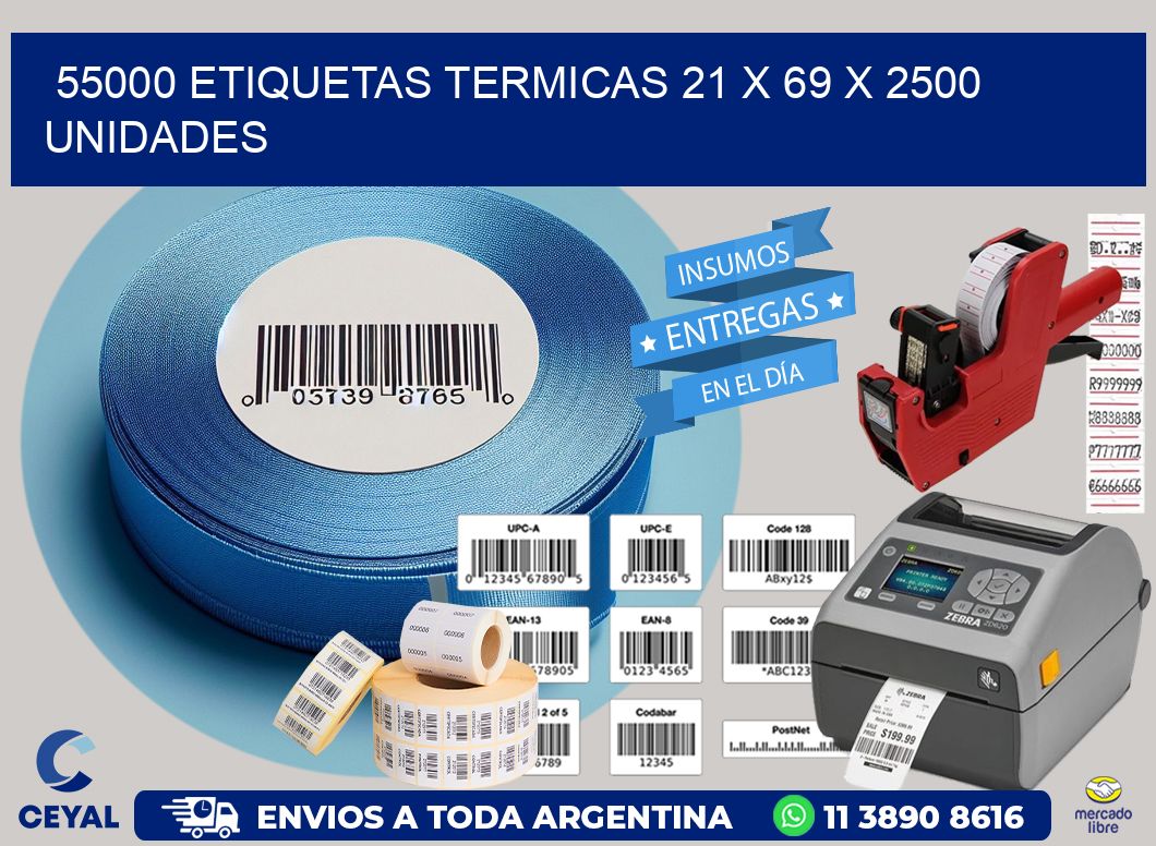 55000 ETIQUETAS TERMICAS 21 x 69 X 2500 UNIDADES