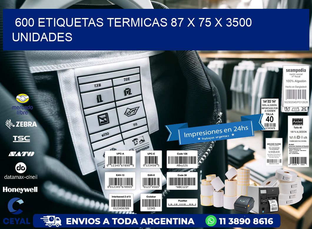 600 ETIQUETAS TERMICAS 87 x 75 X 3500 UNIDADES