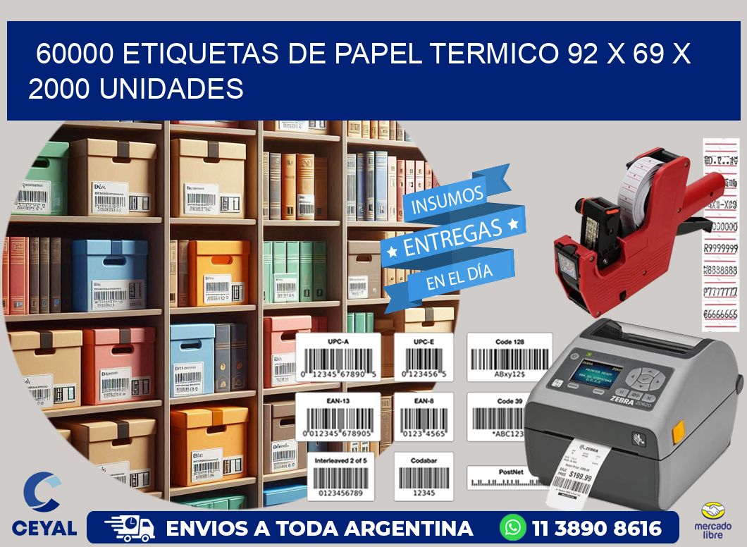 60000 ETIQUETAS DE PAPEL TERMICO 92 x 69 X 2000 UNIDADES