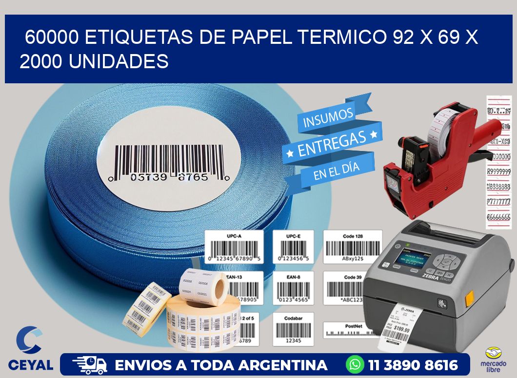 60000 ETIQUETAS DE PAPEL TERMICO 92 x 69 X 2000 UNIDADES