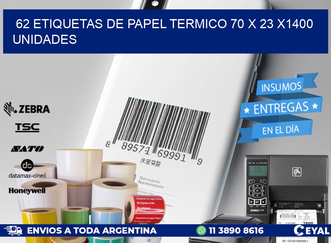 62 ETIQUETAS DE PAPEL TERMICO 70 x 23 X1400 UNIDADES
