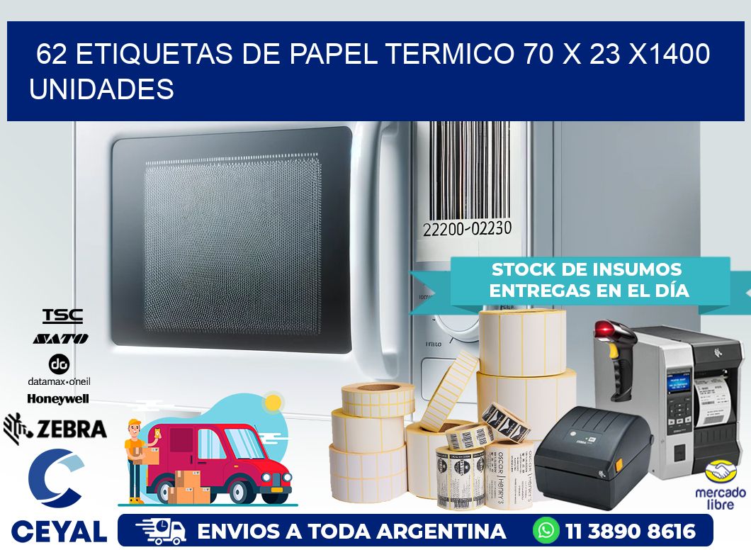 62 ETIQUETAS DE PAPEL TERMICO 70 x 23 X1400 UNIDADES