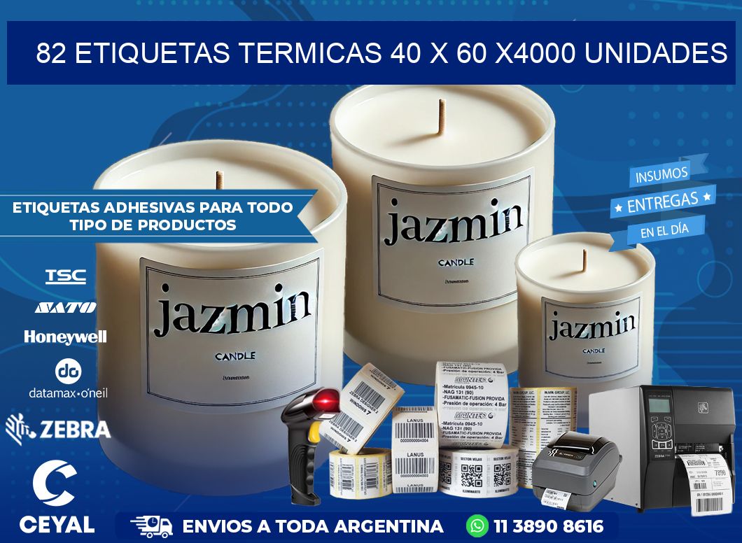 82 ETIQUETAS TERMICAS 40 x 60 X4000 UNIDADES