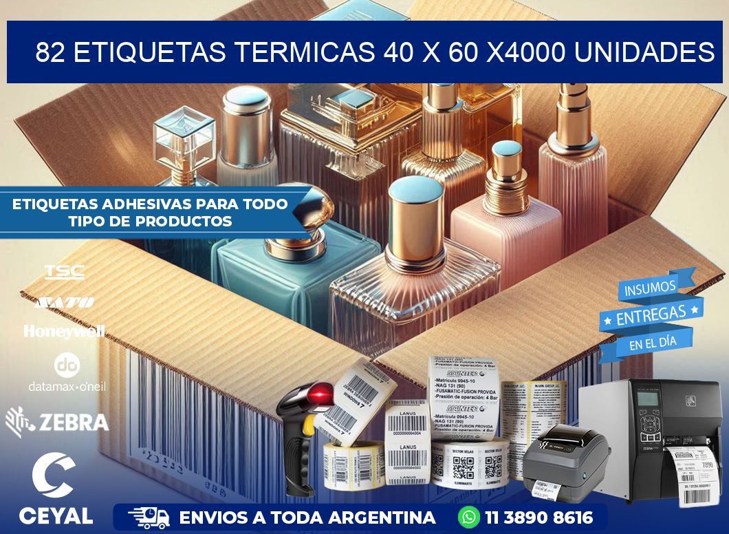 82 ETIQUETAS TERMICAS 40 x 60 X4000 UNIDADES