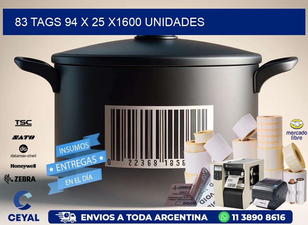 83 TAGS 94 x 25 X1600 UNIDADES