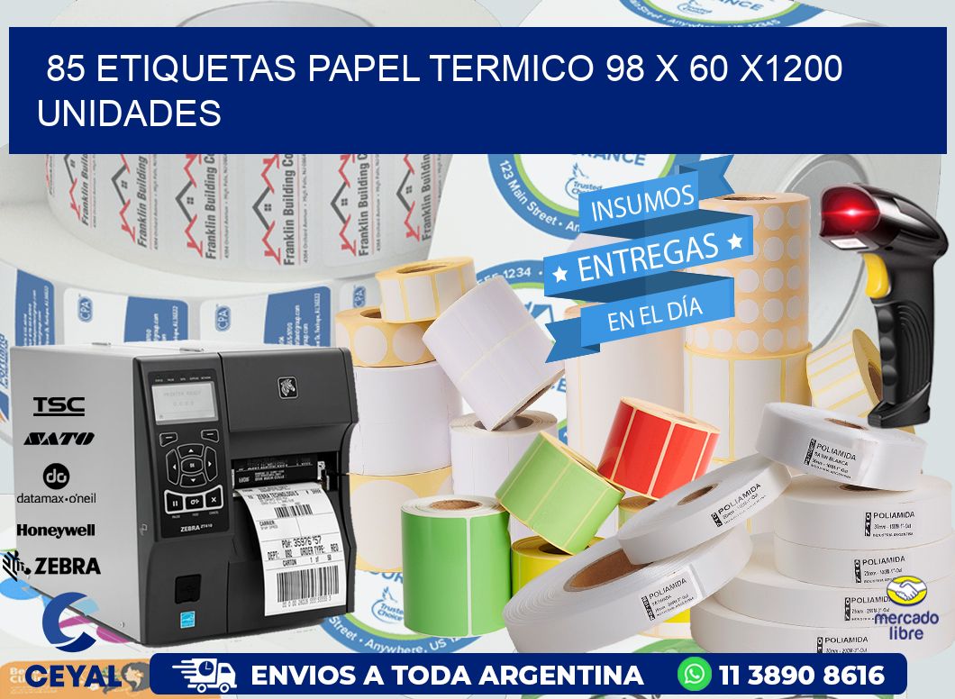 85 ETIQUETAS PAPEL TERMICO 98 x 60 X1200 UNIDADES