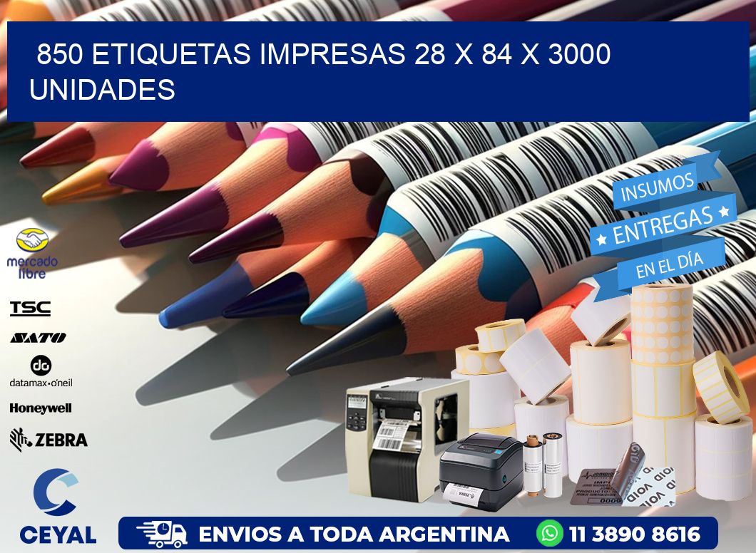 850 ETIQUETAS IMPRESAS 28 x 84 X 3000 UNIDADES