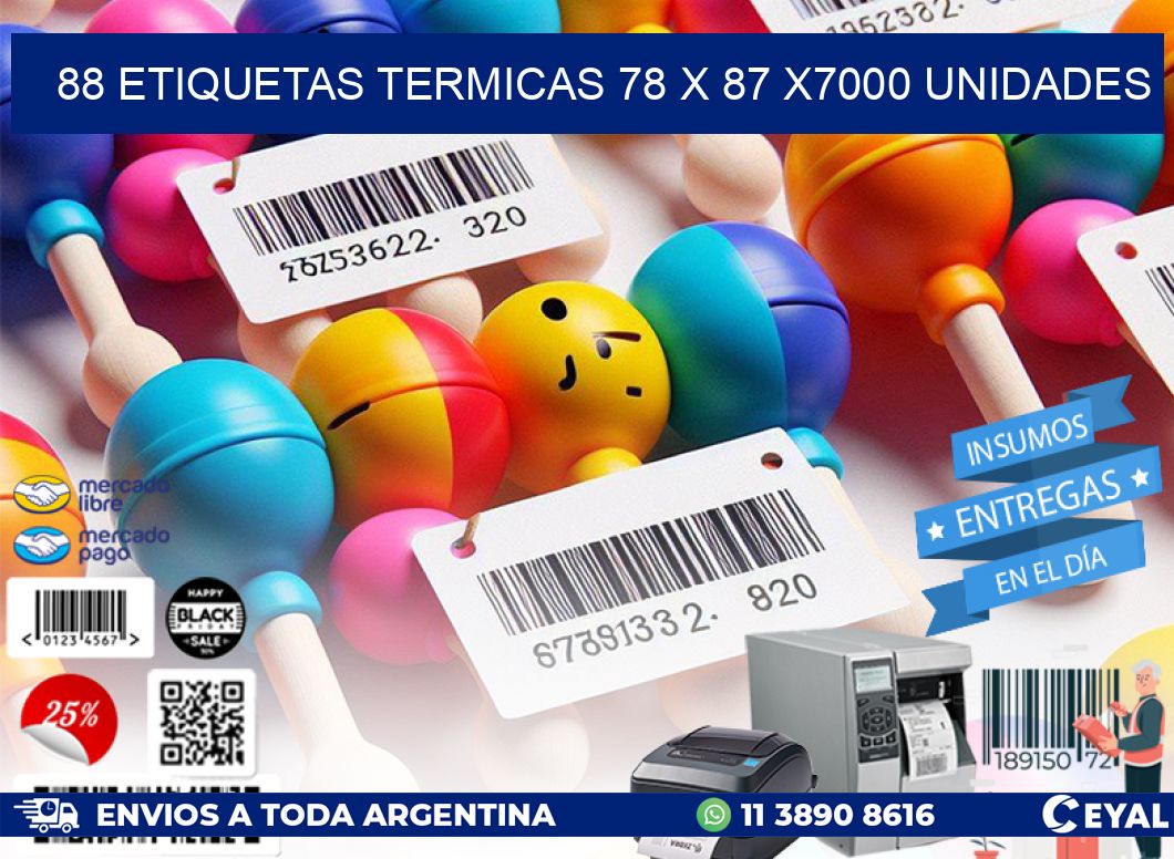 88 ETIQUETAS TERMICAS 78 x 87 X7000 UNIDADES