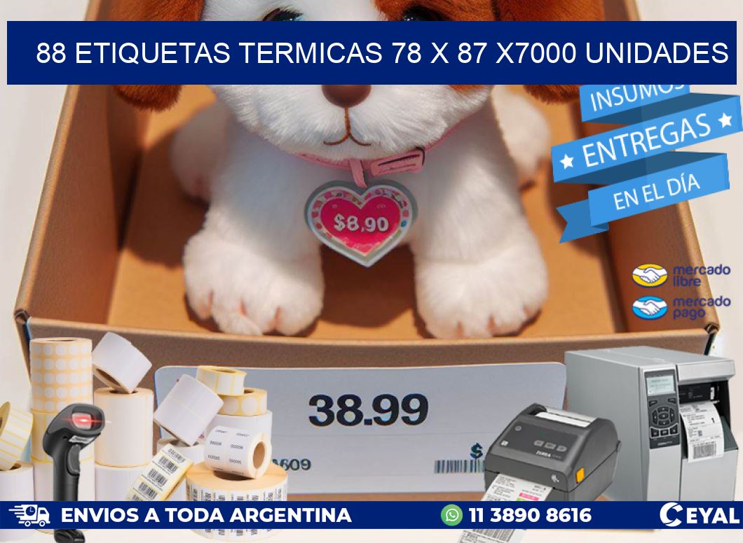 88 ETIQUETAS TERMICAS 78 x 87 X7000 UNIDADES