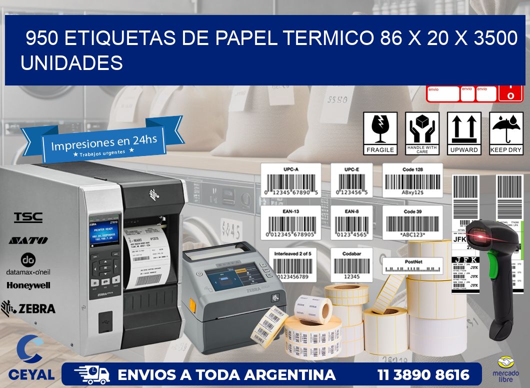950 ETIQUETAS DE PAPEL TERMICO 86 x 20 X 3500 UNIDADES