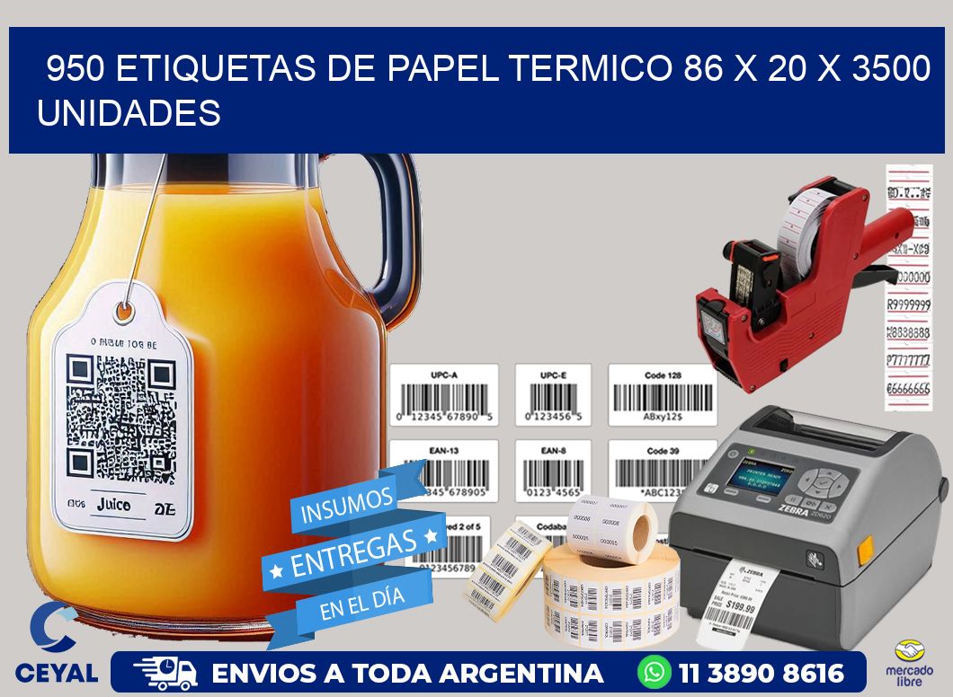 950 ETIQUETAS DE PAPEL TERMICO 86 x 20 X 3500 UNIDADES