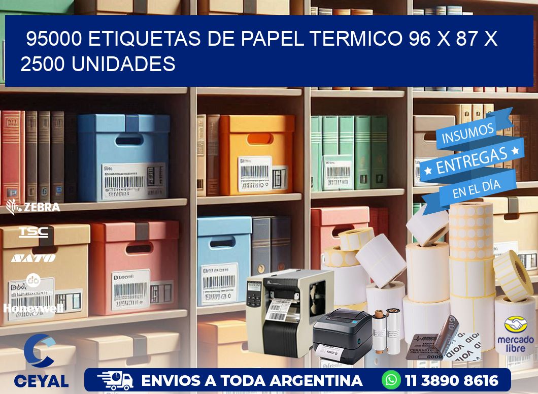 95000 ETIQUETAS DE PAPEL TERMICO 96 x 87 X 2500 UNIDADES