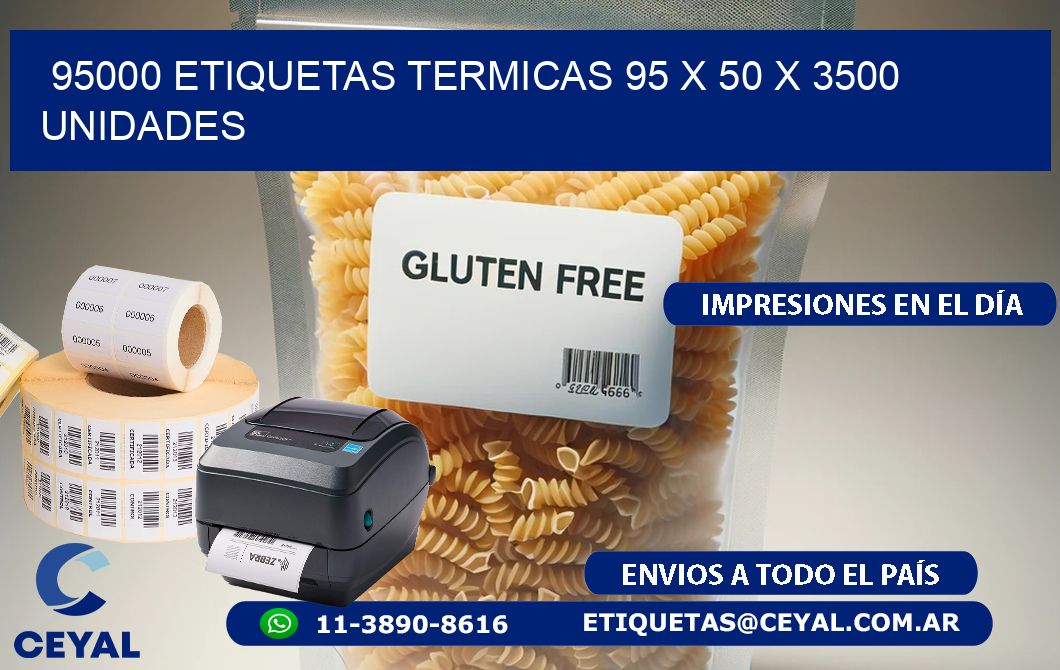 95000 ETIQUETAS TERMICAS 95 x 50 X 3500 UNIDADES