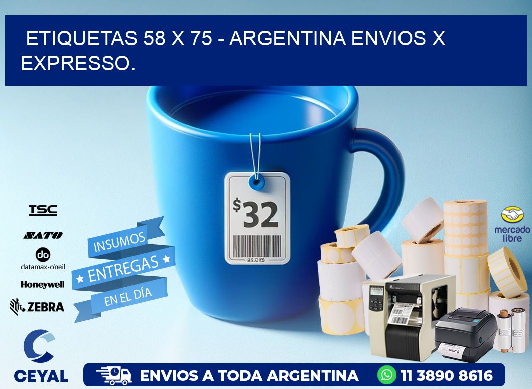 ETIQUETAS 58 x 75 - ARGENTINA ENVIOS X EXPRESSO.