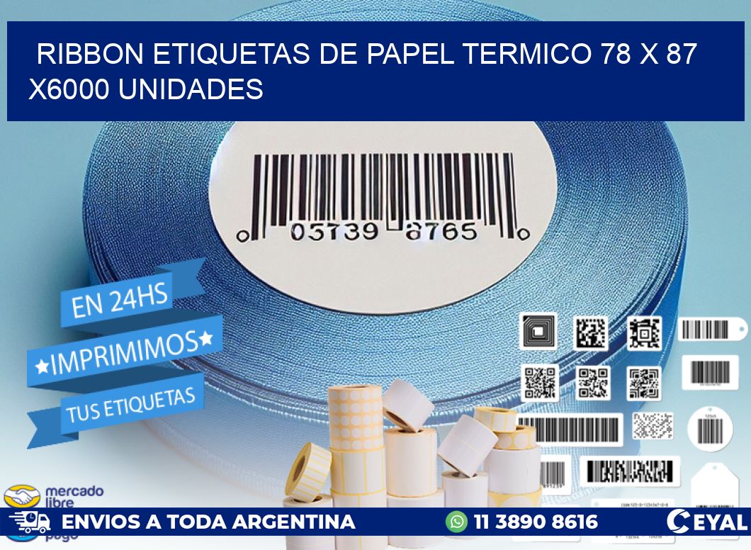 RIBBON ETIQUETAS DE PAPEL TERMICO 78 x 87 X6000 UNIDADES