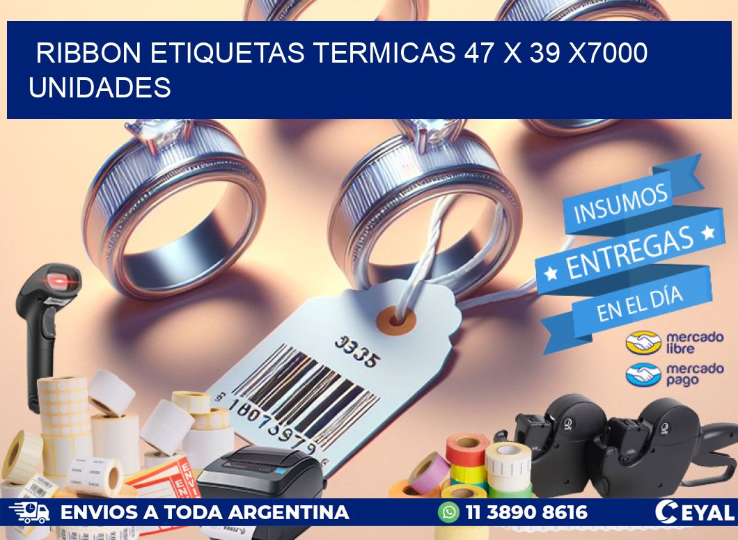 RIBBON ETIQUETAS TERMICAS 47 x 39 X7000 UNIDADES