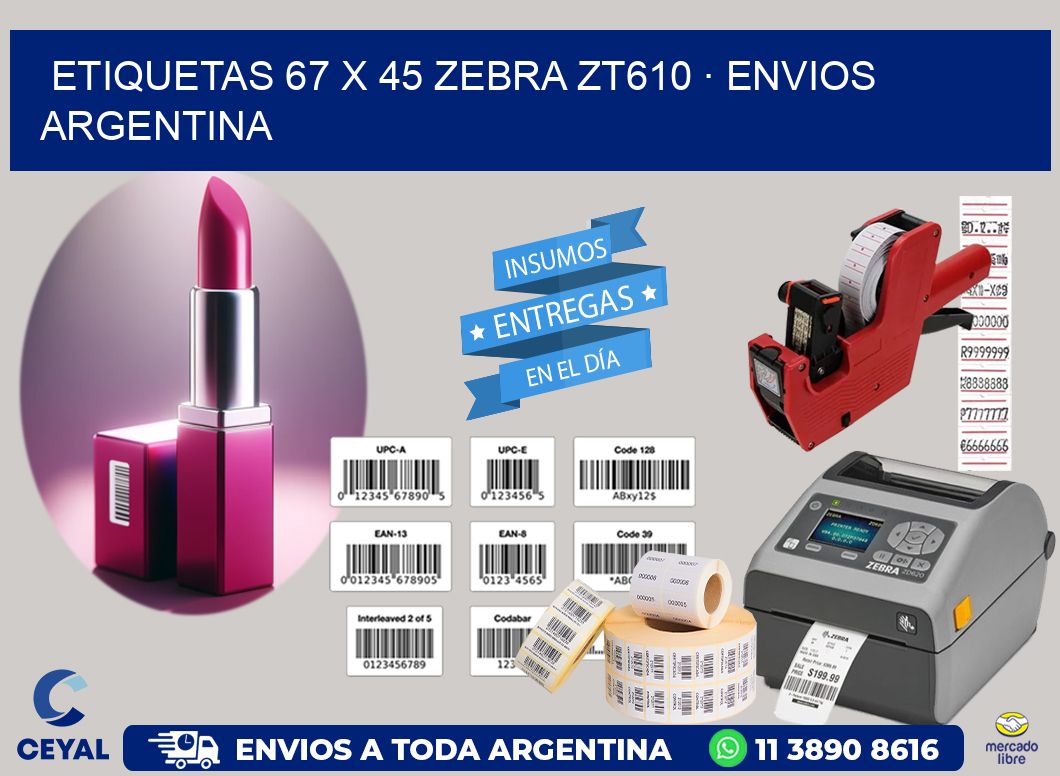 ETIQUETAS 67 x 45 ZEBRA ZT610 · ENVIOS ARGENTINA