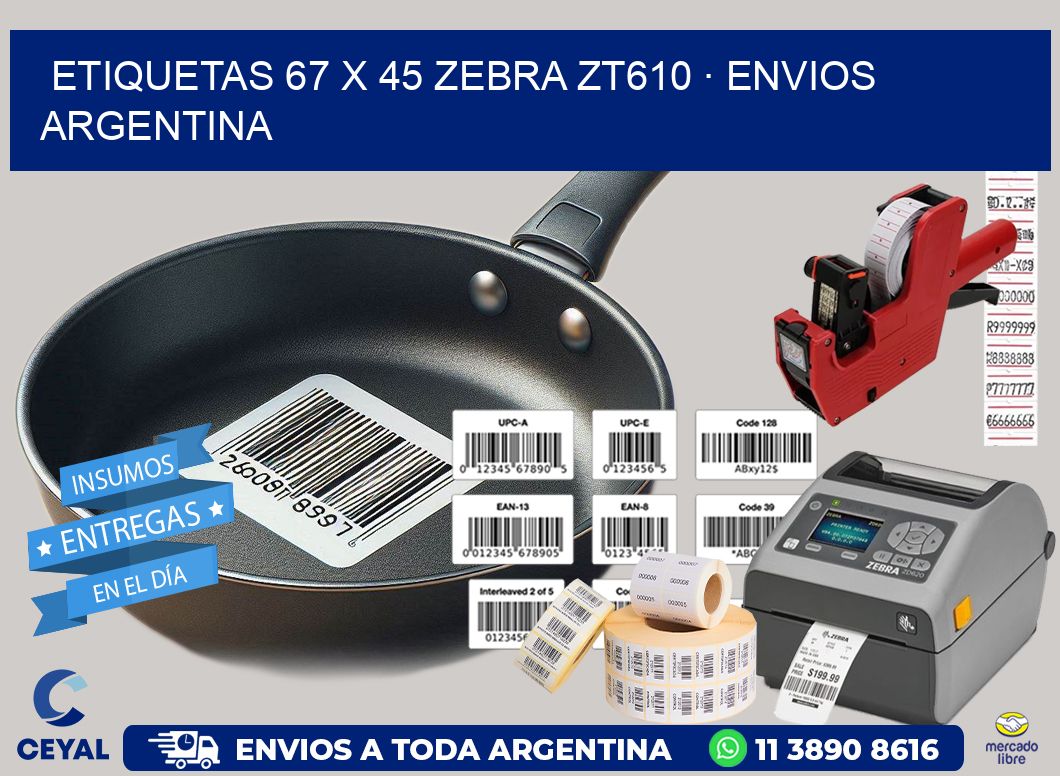 ETIQUETAS 67 x 45 ZEBRA ZT610 · ENVIOS ARGENTINA