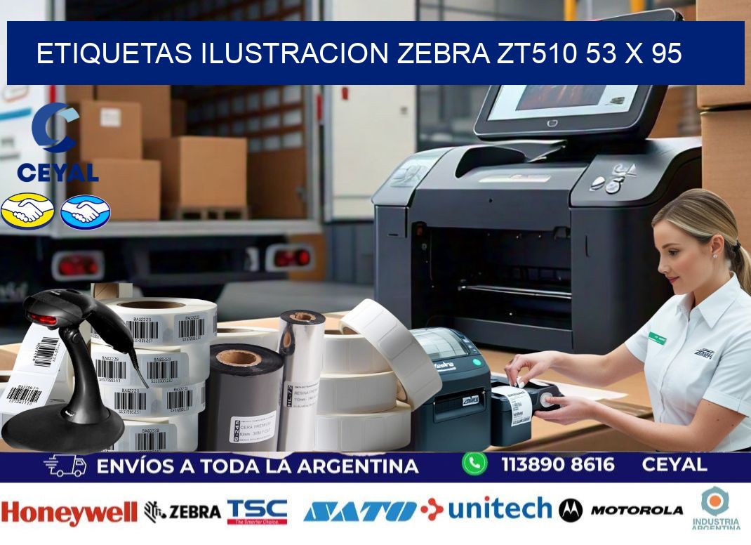 ETIQUETAS ILUSTRACION ZEBRA ZT510 53 x 95