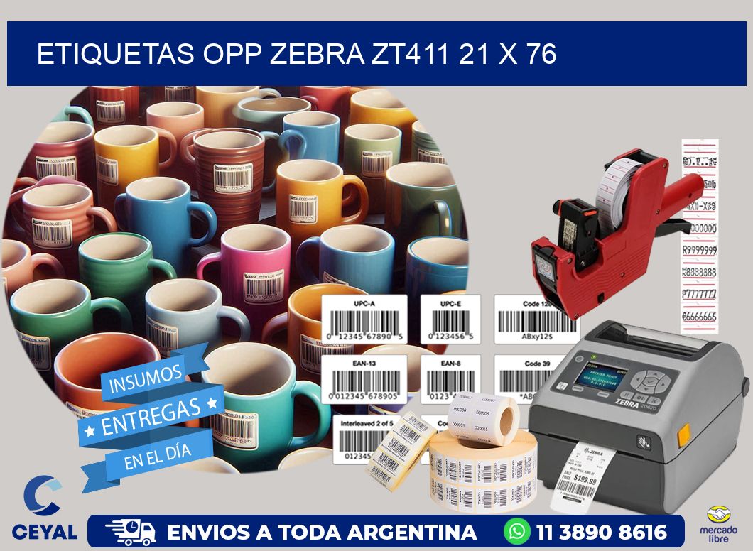 ETIQUETAS OPP ZEBRA ZT411 21 x 76