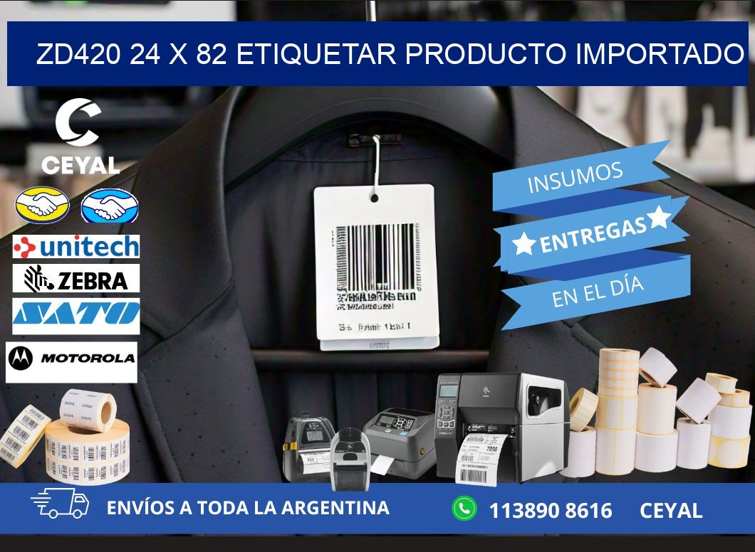 ZD420 24 x 82 ETIQUETAR PRODUCTO IMPORTADO