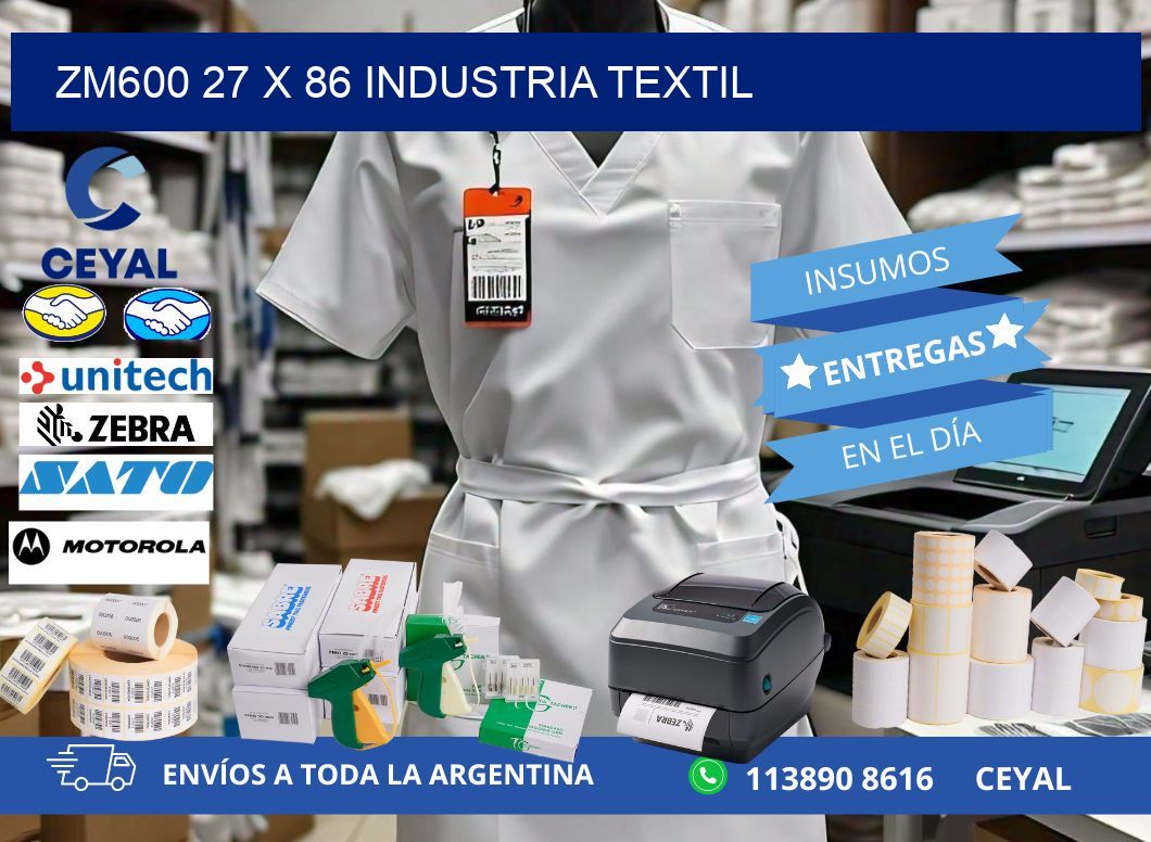 ZM600 27 x 86 INDUSTRIA TEXTIL