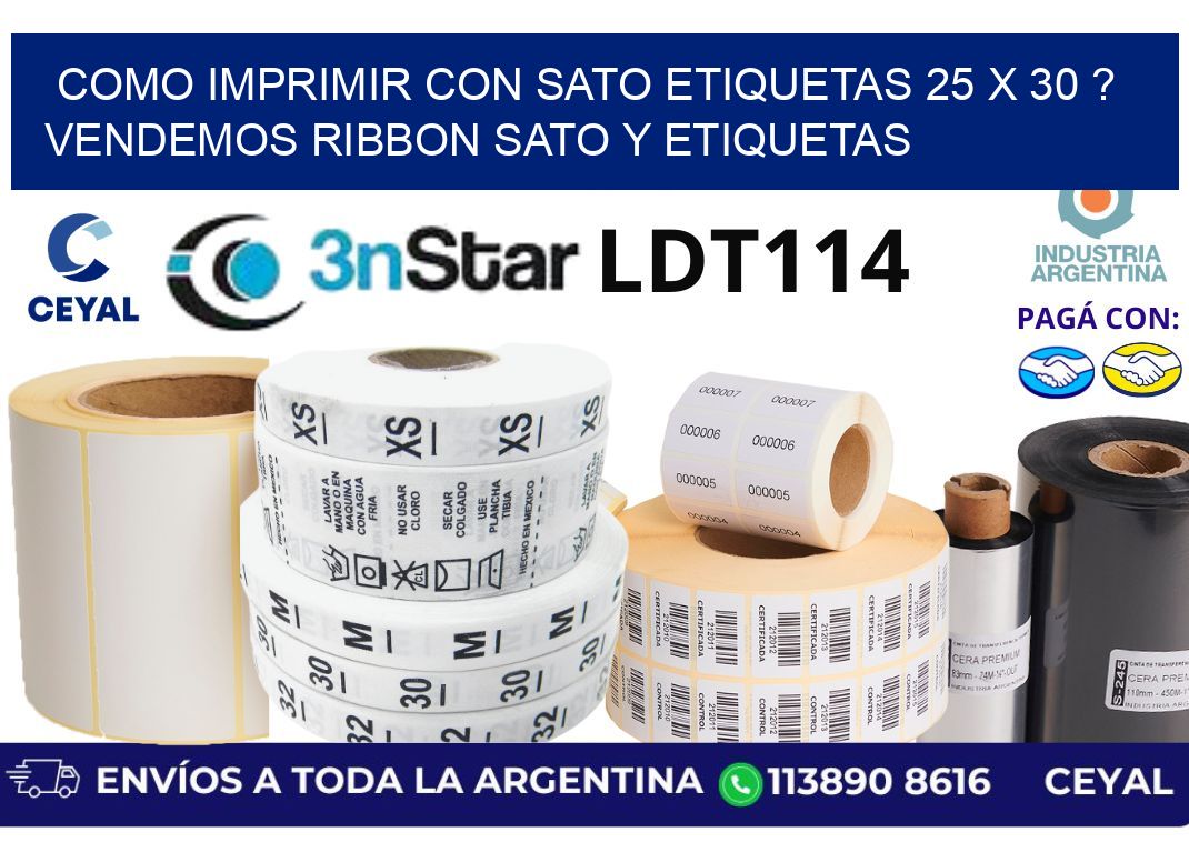 como imprimir con sato etiquetas 25 x 30 ? vendemos ribbon sato y etiquetas