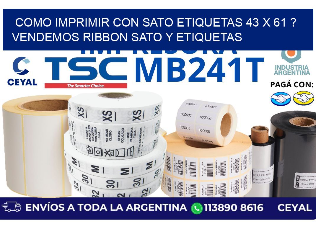 como imprimir con sato etiquetas 43 x 61 ? vendemos ribbon sato y etiquetas