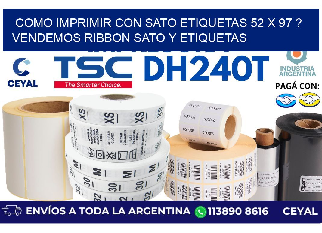 como imprimir con sato etiquetas 52 x 97 ? vendemos ribbon sato y etiquetas